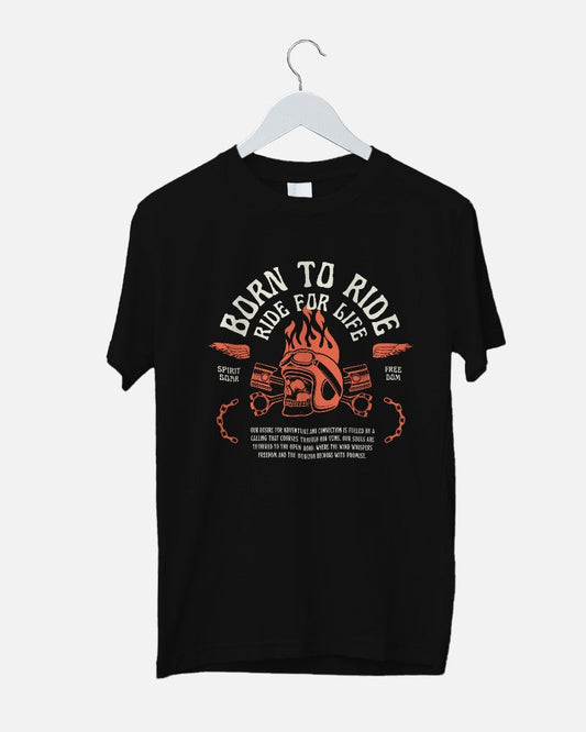 Born to Ride Ride for Life Regular Fit T-shirt