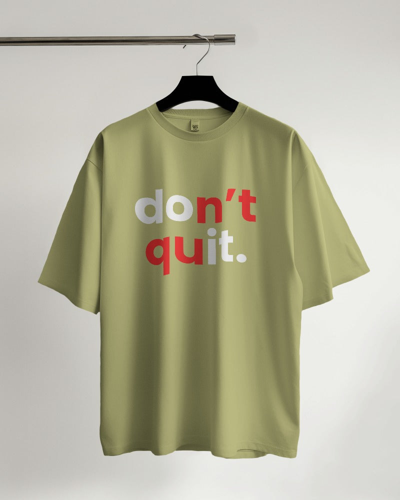 Don't Quit Oversized T-shirt