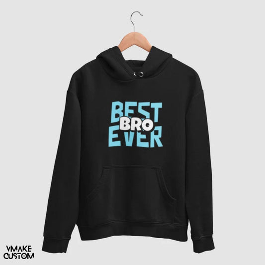 best bro ever unisex hoodie vmakecustom