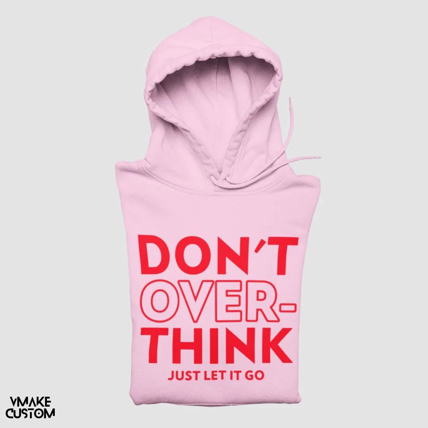 dont over think unisex hoodie pink-vmakecustom