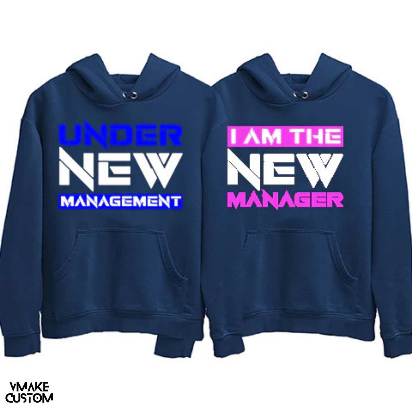 i am his new manager  he is under my management navyblue couple hoodies-vmakecustom