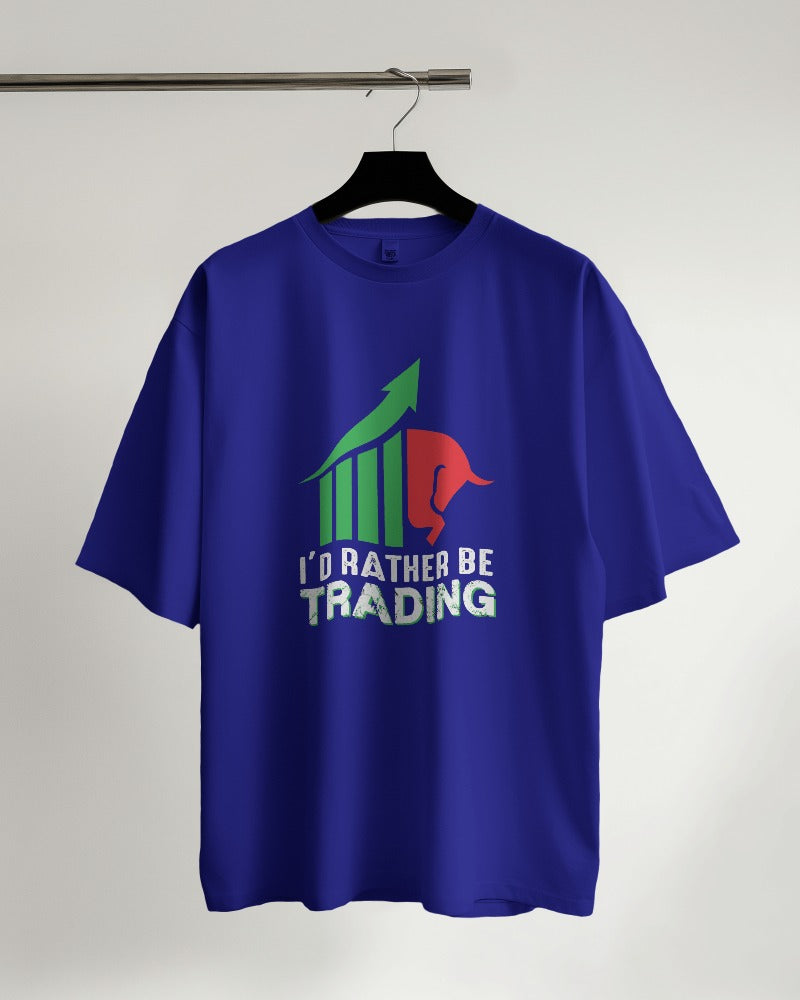 I'd Rather Be Trading Oversized T-shirt