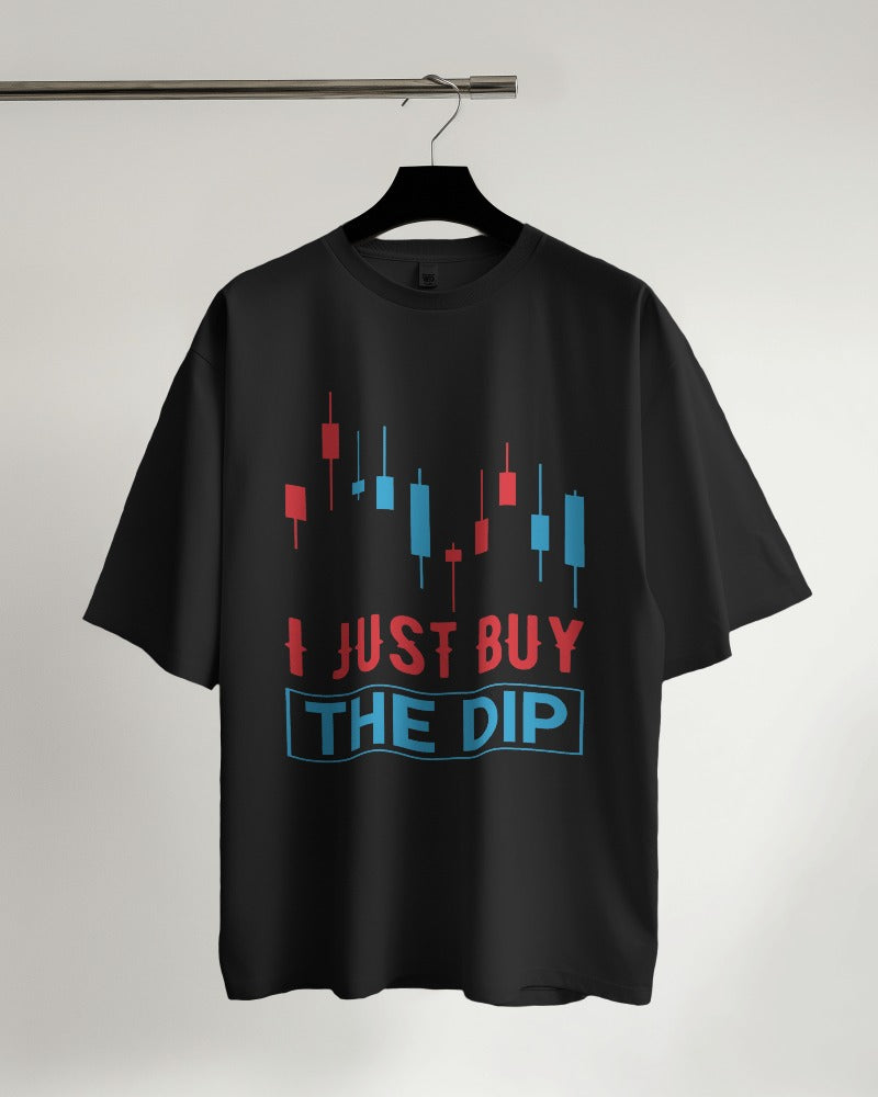 Just Buy the Dip Oversized T-shirt