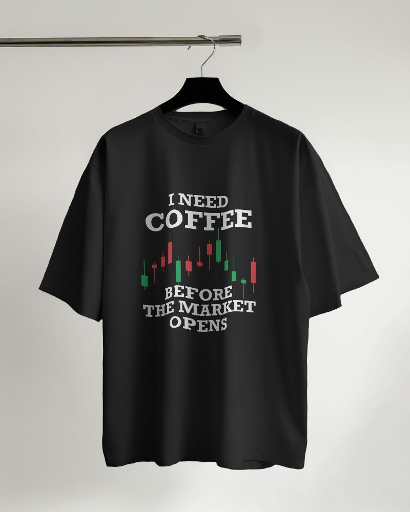 I Need Coffee Before the Market Opens Oversized T-shirt