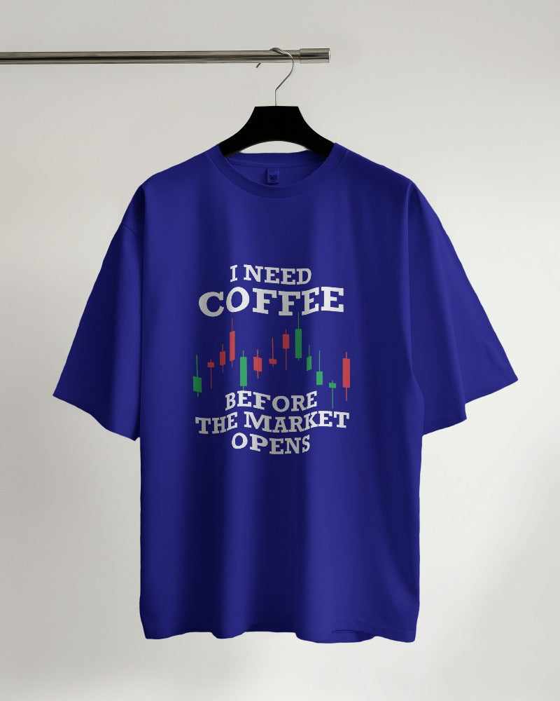 I Need Coffee Before the Market Opens Oversized T-shirt