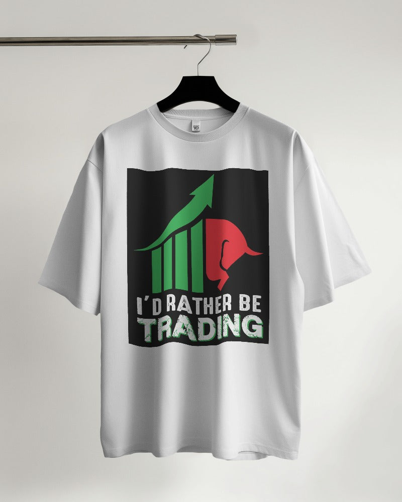 I'd Rather Be Trading Oversized T-shirt