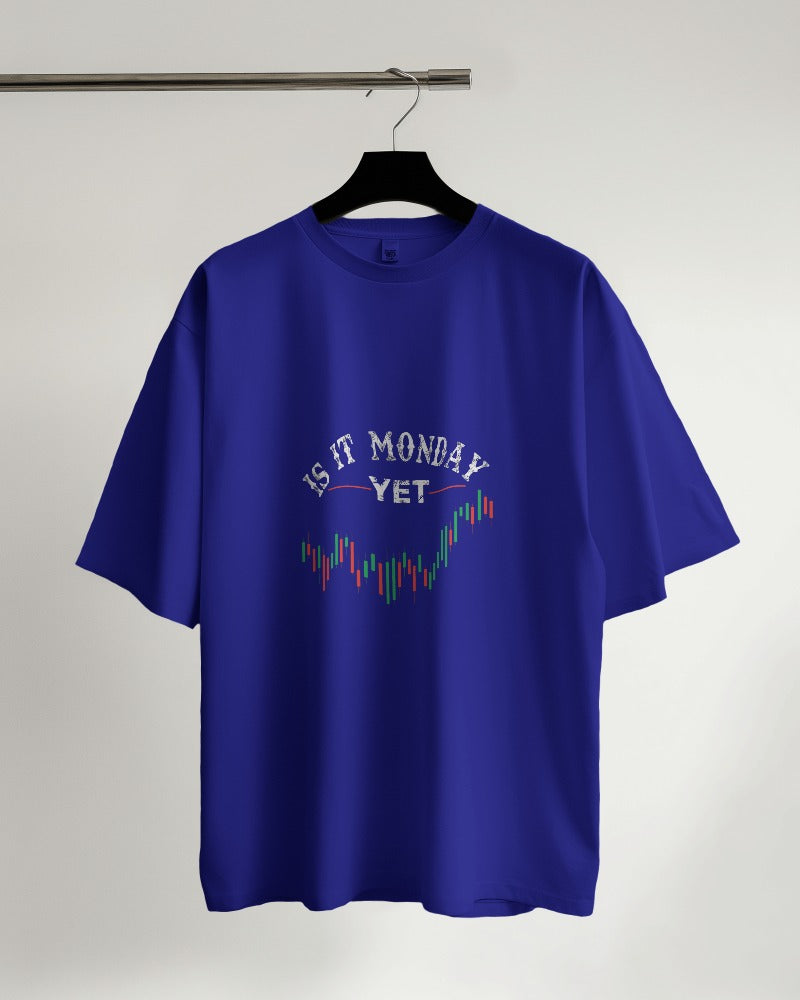 Is It Monday Yet New Design Oversized T-shirt