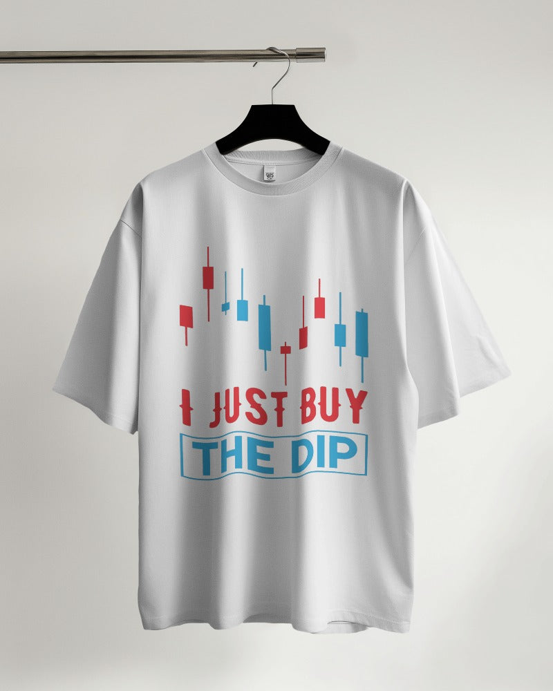 Just Buy the Dip Oversized T-shirt