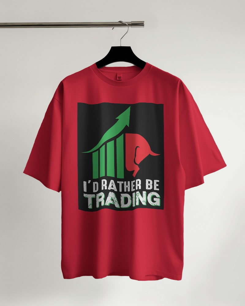 I'd Rather Be Trading Oversized T-shirt