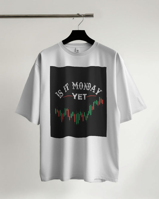 Is It Monday Yet New Design Oversized T-shirt