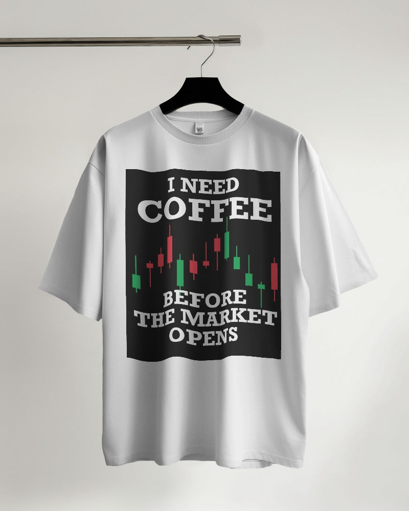 I Need Coffee Before the Market Opens Oversized T-shirt